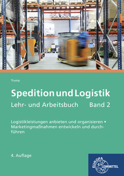 Spedition und Logistik, Lehr- und Arbeitsbuch Band 2 - Egon Hartmut Trump