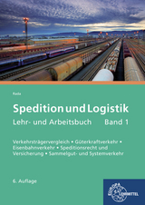 Spedition und Logistik, Lehr- und Arbeitsbuch Band 1 - Maria Rada