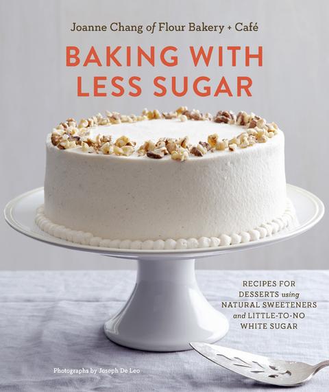 Baking with Less Sugar -  Joanne Chang