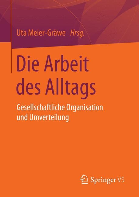 Die Arbeit des Alltags - 