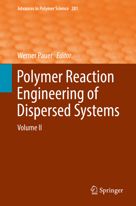 Polymer Reaction Engineering of Dispersed Systems - 