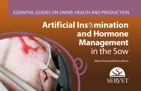 Artificial Insemination and Hormone Management in the Sow - María Victoria Falceto Recio