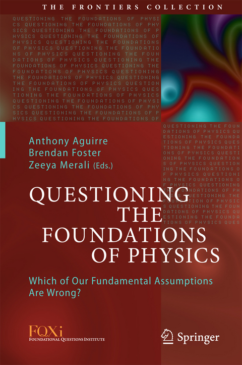 Questioning the Foundations of Physics - 