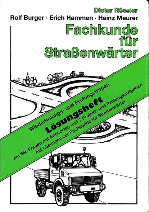 Fachkunde für Straßenwärter - Lösungsheft - Dieter Rössler, Siegfried Damm