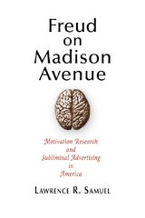 Freud on Madison Avenue - Lawrence R. Samuel