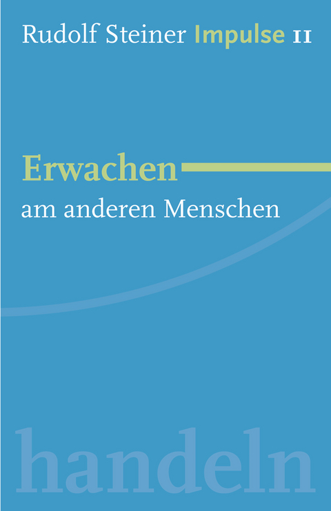 Erwachen am Menschen - Rudolf Steiner