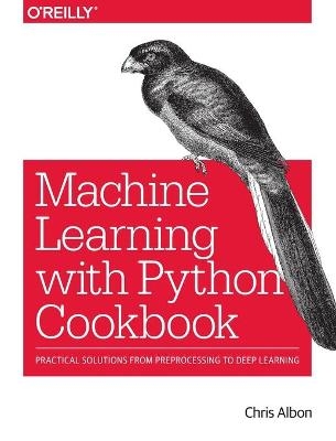 Machine Learning with Python Cookbook - Chris Albon