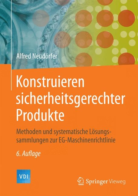 Konstruieren sicherheitsgerechter Produkte - Alfred Neudörfer