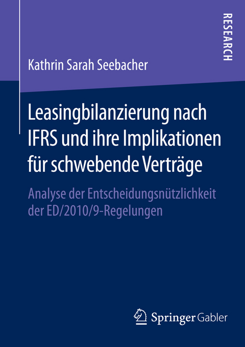 Leasingbilanzierung nach IFRS und ihre Implikationen für schwebende Verträge - Kathrin Seebacher