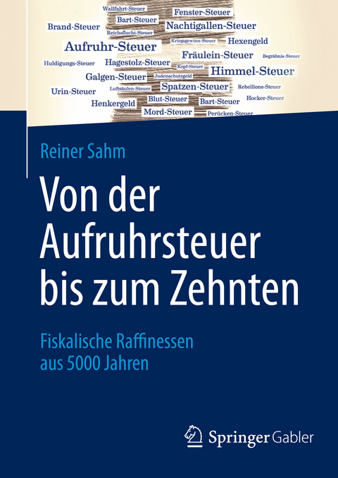 Von der Aufruhrsteuer bis zum Zehnten - Reiner Sahm