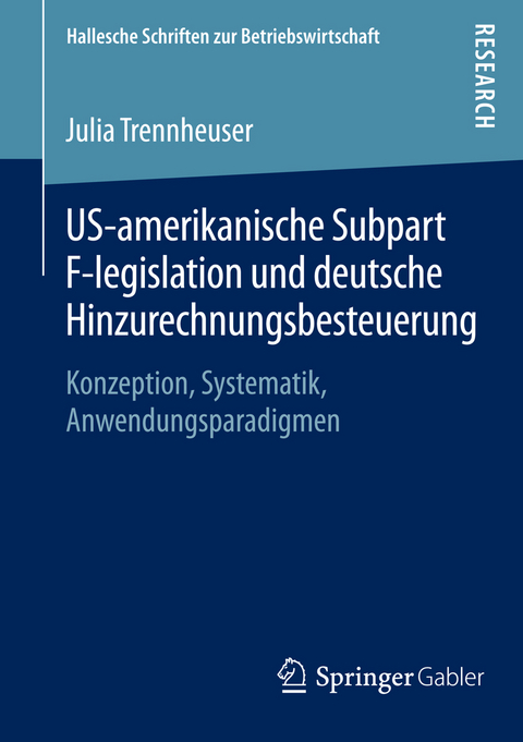 US-amerikanische Subpart F-legislation und deutsche Hinzurechnungsbesteuerung - Julia Trennheuser