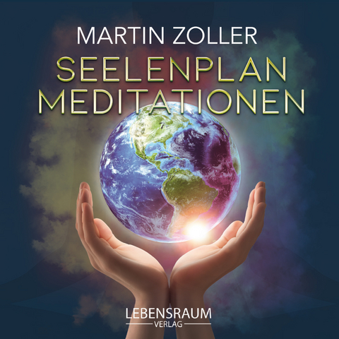 Seelenplan Meditationen - Zoller Martin