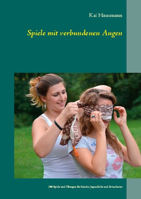 Spiele mit verbundenen Augen - Kai Hausmann