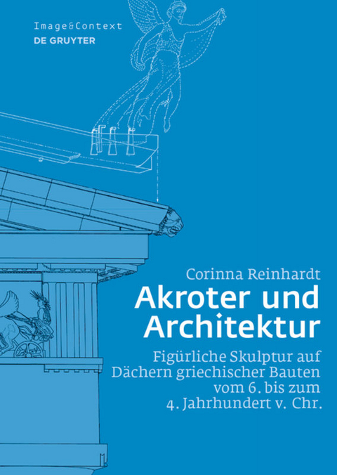 Akroter und Architektur - Corinna Reinhardt