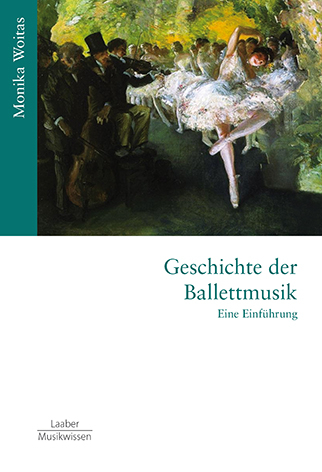 Geschichte der Ballettmusik - Monika Woitas