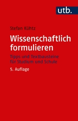 Wissenschaftlich formulieren - Kühtz, Stefan