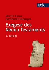 Exegese des Neuen Testaments - Ebner, Martin; Heininger, Bernhard