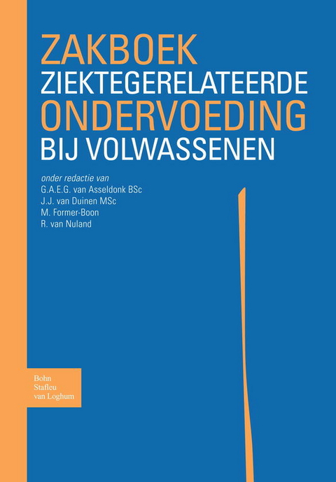 Zakboek ziektegerelateerde ondervoeding bij volwassenen - M. Former-Boon, G.A.E.G. van Asseldonk, R. van Nuland, Jolanda van Duinen