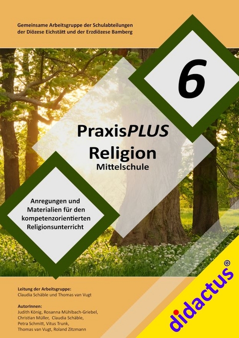 PraxisPLUS Religion 6 für die Mittelschule - Claudia Schäble, Thomas van Vugt, Judith König, Rosanna Mühlbach-Griebel, Christian Müller, Petra Schmitt, Vitus Trunk, Roland Zitzmann