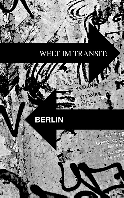 Welt im Transit: Berlin - Travis Elling