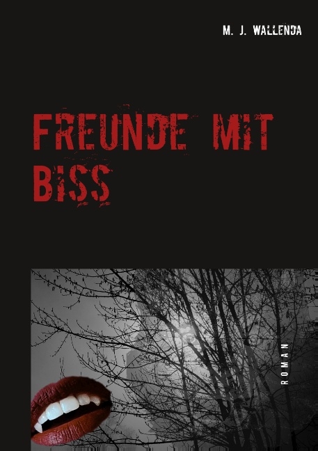 Freunde mit Biss - M. J. Wallenda