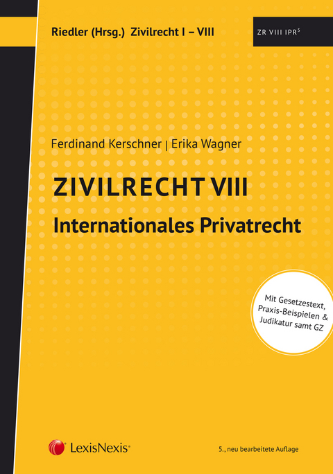 Studienkonzept Zivilrecht / Zivilrecht VIII - Internationales Privatrecht - Ferdinand Kerschner, Erika M. Wagner