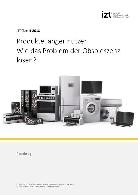 Produkte länger nutzen. Wie das Problem der Obsoleszenz lösen? - Siegfried Behrendt, Edgar Göll