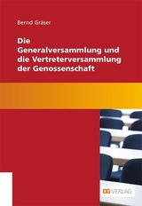 Die Generalversammlung und die Vertreterversammlung der Genossenschaft - Gräser, Bernd