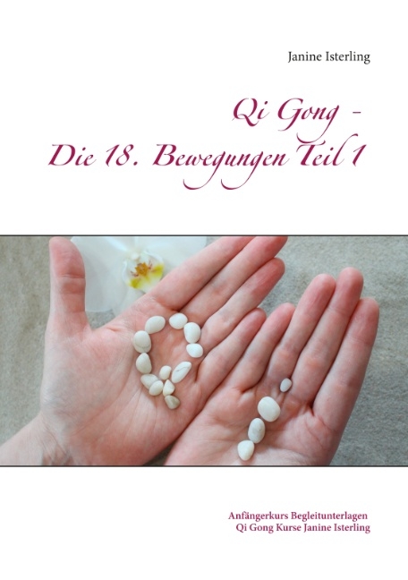 Qi Gong - Die 18 Bewegungen Teil 1 - Janine Isterling