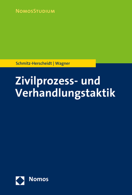 Zivilprozess- und Verhandlungstaktik - Stephan Schmitz-Herscheidt, Benjamin Wagner