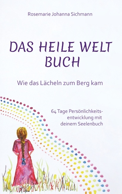 Das Heile Welt Buch - Rosemarie Johanna Sichmann