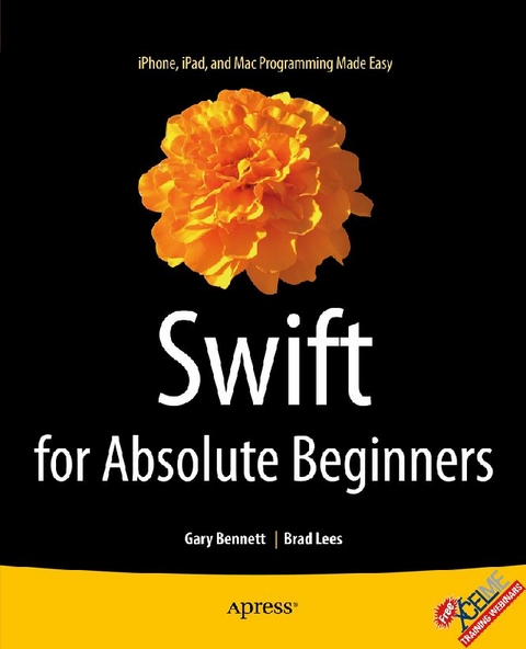 Swift for Absolute Beginners - Gary Bennett, Brad Lees