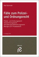 Fälle zum Polizei- und Ordnungsrecht - Schmidt, Rolf