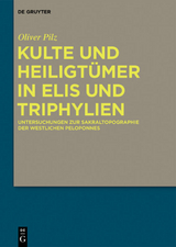 Kulte und Heiligtümer in Elis und Triphylien - Oliver Pilz