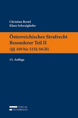 Österreichisches Strafrecht. Besonderer Teil II (§§ 169 bis 321k StGB) - Bertel, Christian; Schwaighofer, Klaus