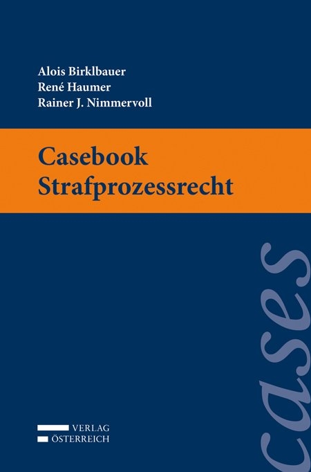 Casebook Strafprozessrecht - Alois Birklbauer, Rene Haumer, Rainer Nimmervoll