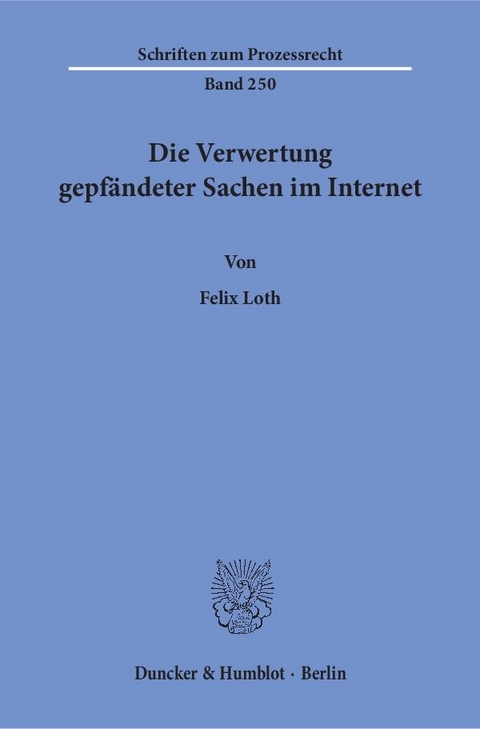 Die Verwertung gepfändeter Sachen im Internet. - Felix Loth