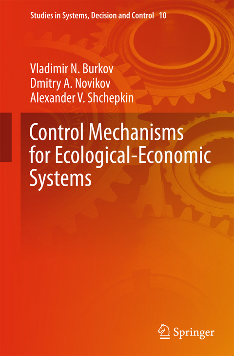 Control Mechanisms for Ecological-Economic Systems - Vladimir N. Burkov, Dmitry A. Novikov, Alexander V. Shchepkin