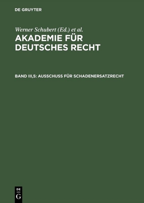 Akademie für Deutsches Recht / Ausschuß für Schadenersatzrecht - 