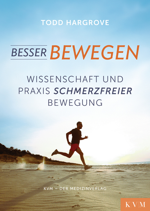 Besser bewegen - Todd R. Hargrove