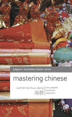 Mastering Chinese - Catherine Hua Xiang