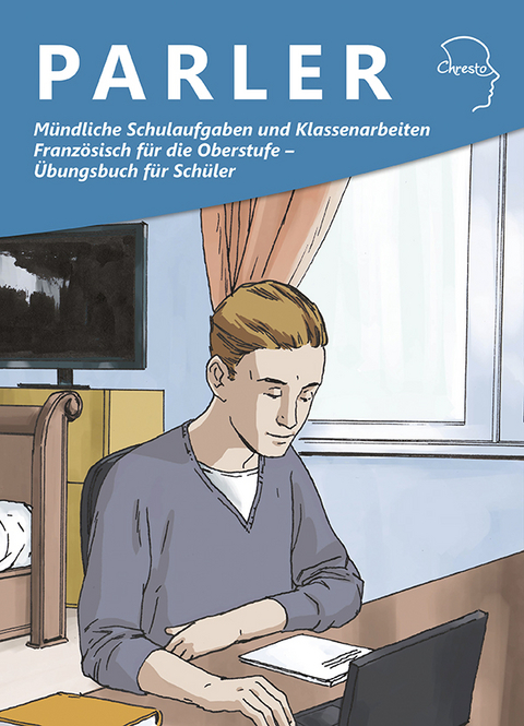 Mündliche Schulaufgaben und Klassenarbeiten Französisch für die Oberstufe - Übungsbuch für Schüler - Thomas Pfister, Julia Ferger, Andrea Kaufmann, Stefan Lorenz