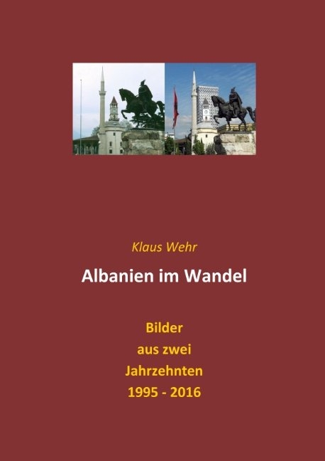 Albanien im Wandel - Klaus Wehr