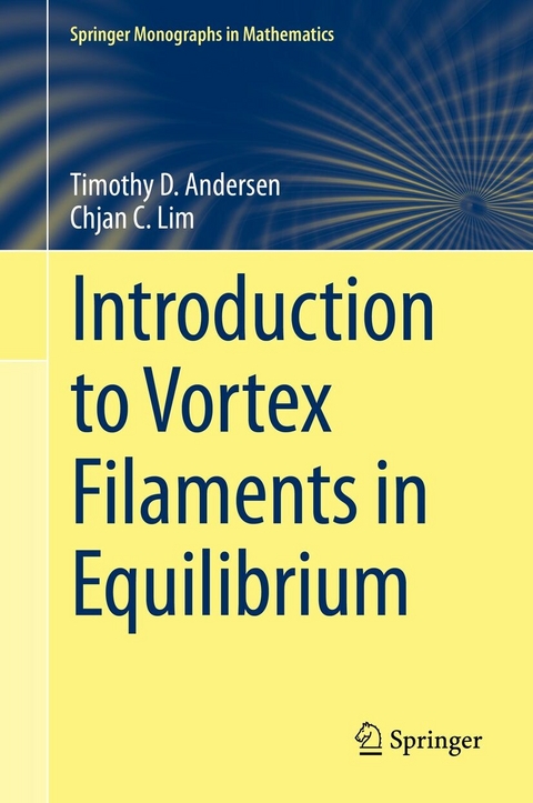 Introduction to Vortex Filaments in Equilibrium - Timothy D. Andersen, Chjan C. Lim