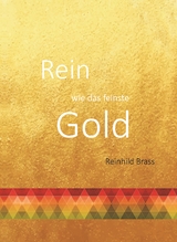 Rein wie das feinste Gold - Reinhild Brass