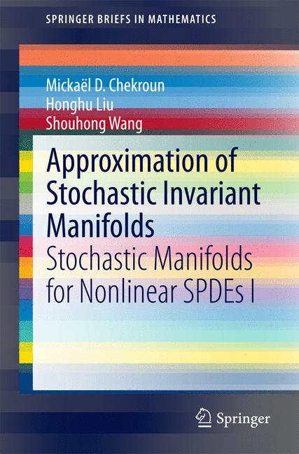 Approximation of Stochastic Invariant Manifolds - Mickaël D. Chekroun, Honghu Liu, Shouhong Wang