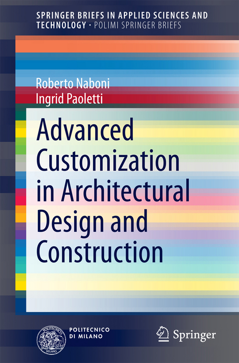 Advanced Customization in Architectural Design and Construction - Roberto Naboni, Ingrid Paoletti