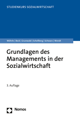 Grundlagen des Managements in der Sozialwirtschaft - Armin Wöhrle, Reinhilde Beck, Klaus Grunwald, Klaus Schellberg, Gotthart Schwarz, Wolf Rainer Wendt