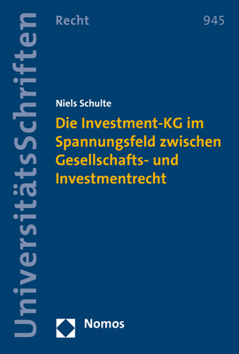 Die Investment-KG im Spannungsfeld zwischen Gesellschafts- und Investmentrecht - Niels Schulte