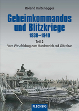 Geheimkommandos und Blitzkriege 1938-1940 Teil 2 - Roland Kaltenegger